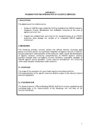 APPENDIX 1 ROADMAP for the INTEGRATION of LOGISTICS SERVICES I. OBJECTIVES the Objectives of This Initiative Are To: • Create