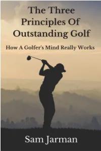 The Three Principles of Outstanding Golf How a Golfer’S Mind Really Works