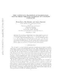 The Continuous Transition of Hamiltonian Vector Fields Through Manifolds of Constant Curvature