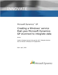Creating a Windows Service That Uses Microsoft Dynamics Gp Econnect to Integrate Data