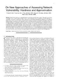 On New Approaches of Assessing Network Vulnerability: Hardness and Approximation Thang N