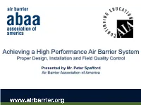 Achieving a High Performance Air Barrier System Proper Design, Installation and Field Quality Control