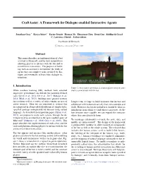 Craftassist: a Framework for Dialogue-Enabled Interactive Agents