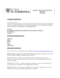 Course Description: Focuses on Integrating Subjective and Objective Findings of the Head, Thorax and Musculoskeletal Exam Into an Assessment and Plan of Care