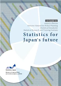 A Guide to the Statistics Bureau, the Director-General for Policy Planning (Statistical Standards) and the Statistical Research and Training Institute Japan