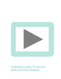 A Simplified Guide to Forensic Audio and Video Analysis