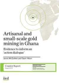 Artisanal and Small-Scale Gold Mining in Ghana Evidence to Inform an ‘Action Dialogue’