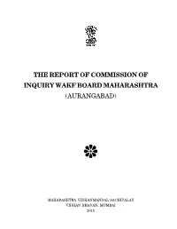The Report of Commission of Inquiry Wakf Board Maharashtra (Aurangabad)