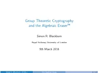 Group Theoretic Cryptography and the Algebraic Eraser™