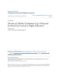 Dreams of a Motley Graduation Cap: a Proposal for Stand-Up Comedy in Higher Education David Patterson Chapman University, Patte135@Mail.Chapman.Edu