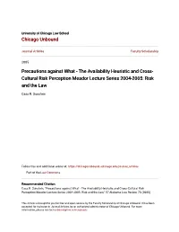 Precautions Against What - the Availability Heuristic and Cross- Cultural Risk Perception Meador Lecture Series 2004-2005: Risk and the Law