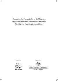 Examining the Compatibility of the Malaysian Legal Framework with International Standards: Studying the Federal and Syariah Laws