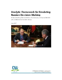Analytic Framework for Emulating Russian Decision-Making Dmitry Gorenburg, Michael Kofman, Paul Schwartz, and Samuel Bendett with Contributions by Danielle Johnson