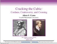 Cracking the Cubic: Cardano, Controversy, and Creasing Alissa S