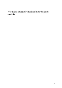Words and Alternative Basic Units for Linguistic Analysis