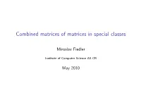 Combined Matrices of Matrices in Special Classes