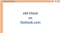 Em Client En Outlook.Com Mailprogramma’S Wat Is Het Probleem?