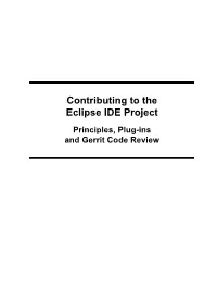 Contributing to the Eclipse IDE Project Principles, Plug-Ins and Gerrit Code Review