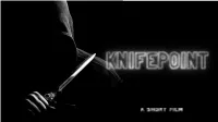 Knifepoint Is a Story I Felt I Must Tell; It Revolves Around the Prevalent Use of Bladed Weapons in UK Violent Crime