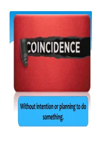 Without Intention Or Planning to Do Something. What’S She Doing Or Trying to Say??!!!