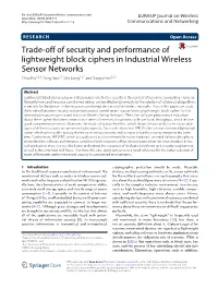 Trade-Off of Security and Performance of Lightweight Block Ciphers in Industrial Wireless Sensor Networks Chao Pei1,2,3,Yangxiao4*,Weiliang1,2* and Xiaojia Han1,2,3