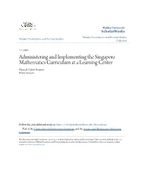 Administering and Implementing the Singapore Mathematics Curriculum at a Learning Center Hannah Colette Reaume Walden University