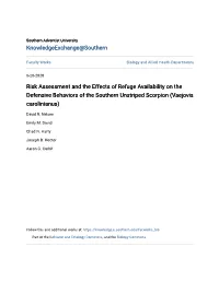 Risk Assessment and the Effects of Refuge Availability on the Defensive Behaviors of the Southern Unstriped Scorpion (Vaejovis Carolinianus)