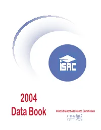 2004 Data Book Illinois Student Assistance Commission TABLE of CONTENTS
