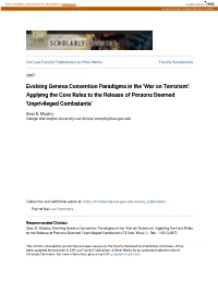 Evolving Geneva Convention Paradigms in the 'War on Terrorism': Applying the Core Rules to the Release of Persons Deemed 'Unprivileged Combatants'