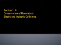 When an Object Hits Another Object and Sticks Together, the Collision Would Be Totally Inelastic