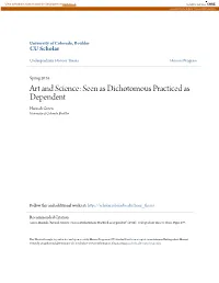 Art and Science: Seen As Dichotomous Practiced As Dependent Hannah Green University of Colorado Boulder