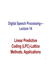 Linear Predictive Coding (LPC)-Lattice Methods, Applications