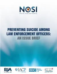 PREVENTING SUICIDE AMONG LAW ENFORCEMENT OFFICERS: an ISSUE BRIEF This Project Is Supported by Grant No