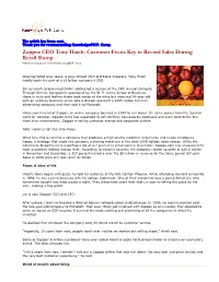 Zappos CEO Tony Hsieh: Customer Focus Key to Record Sales During Retail Slump Published: January 14, 2009 in Knowledge@W.P