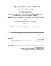 A High-Bandwidth, Low-Latency System for Anonymous Broadcasting by Zachary James Newman B.S., Columbia University (2014)