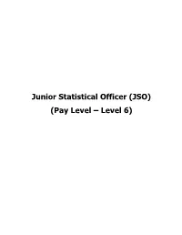 JSO) (Pay Level – Level 6) Civil List of Subordinate Statistical Service Personnel Junior Statistical Officer (Level in Pay Matrix - Level 6)