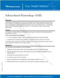 View Subarachnoid Hemorrhage (SAH) Means There Is Bleeding Into the Fluid Space That Surrounds the Brain