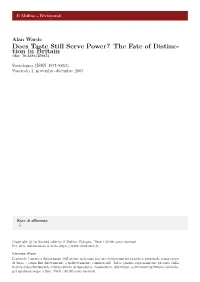 Does Taste Still Serve Power? the Fate of Distinc- Tion in Britain (Doi: 10.2383/25945)