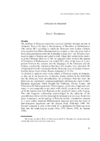 ETRUSCAN ORIGINS* Fred C. Woudhuizen Models the Problem of Etruscan Origins Has Received Scholarly Attention Already in Antiquit