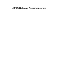 JAXB Release Documentation JAXB Release Documentation Table of Contents