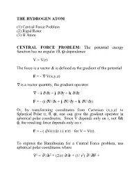 THE HYDROGEN ATOM (1) Central Force Problem (2) Rigid Rotor (3) H Atom