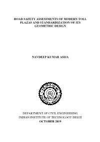 Road Safety Assessments of Modern Toll Plazas and Standardization of Its Geometric Design Navdeep Kumar Asija Department of Civi