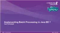 Implementing Batch Processing in Java EE 7 Ivar Grimstad