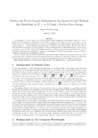 Finding the Planck Length Multiplied by the Speed of Light Without Any Knowledge of G, C, Or ¯H Using a Newton Force Spring