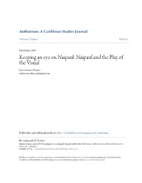 Keeping an Eye on Naipaul: Naipaul and the Play of the Visual Jean Antoine-Dunne Anthuriumcaribjournal@Gmail.Com