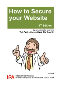 How to Secure Your Web Site Picked up SQL Injection and Cross-Site Scripting As Sample Cases of Failure Because These Two Are the Two Most Reported Vulnerabilities