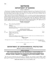 NOTICES DEPARTMENT of BANKING Actions on Applications the Department of Banking (Department), Under the Authority Contained in the Act of November 30, 1965 (P