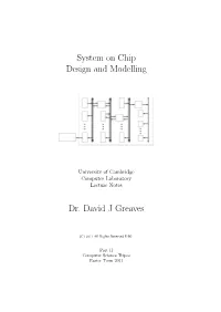System on Chip Design and Modelling Dr. David J Greaves