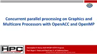 Concurrent Parallel Processing on Graphics and Multicore Processors with Openacc and Openmp