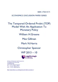 The Tempered Ordered Probit (TOP) Model with an Application to Monetary Policy William H.Greene Max Gillman Mark N.Harris Christopher Spencer WP 2013 – 10